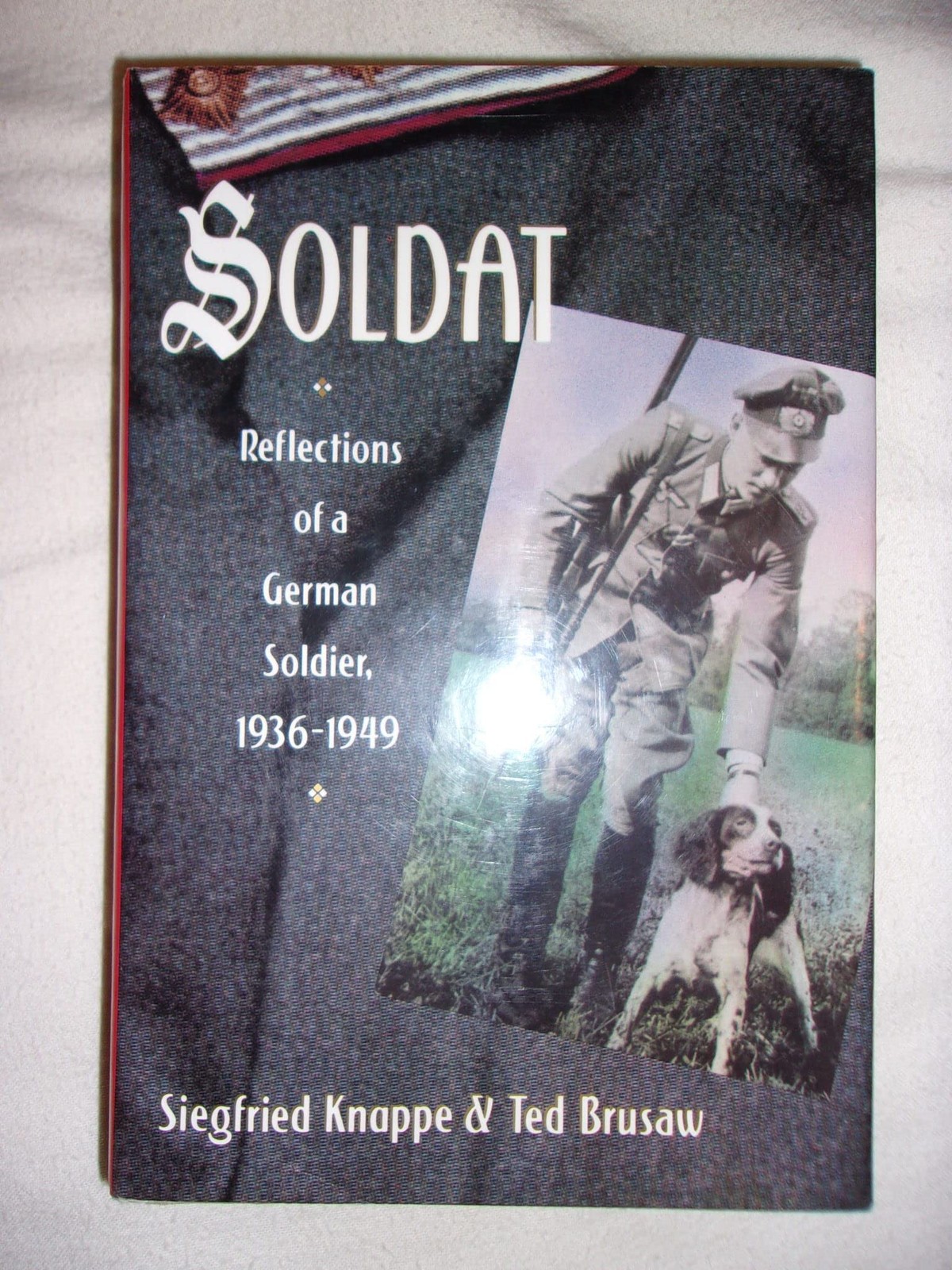 Soldat: Reflections Of A German Soldier, 1936-49