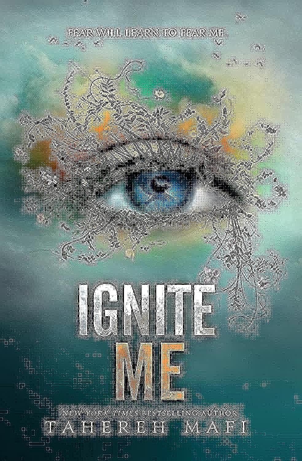 Ignite Me (Shatter Me: Series One, 3) – hardcover Mafi, Tahereh