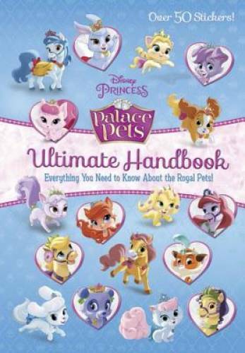 Palace Pets Ultimate Handbook (Disney Princess: Palace Pets) – Hardcover – GOOD
