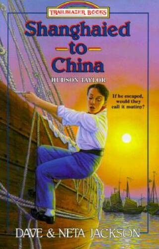 Shanghaied to China: Hudson Taylor (Trailblazer Books 9) – ACCEPTABLE