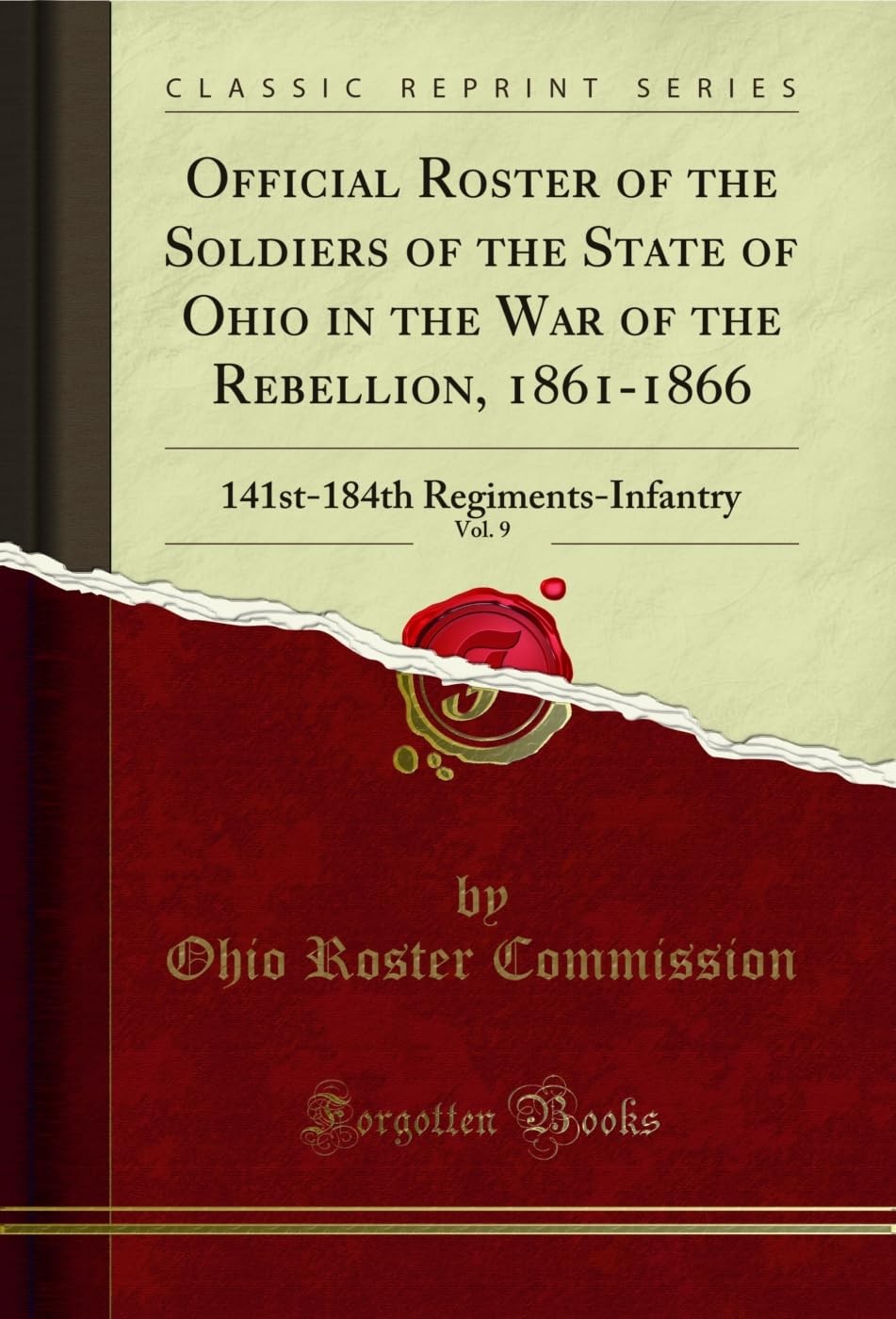 Official Roster of the Soldiers of the State of Ohio in the War of the Rebel…