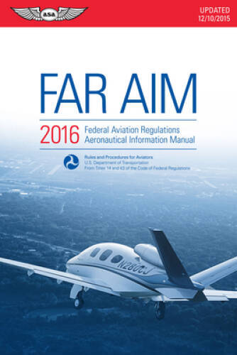 FARAIM 2016: Federal Aviation RegulationsAeronautical Information – VERY GOOD
