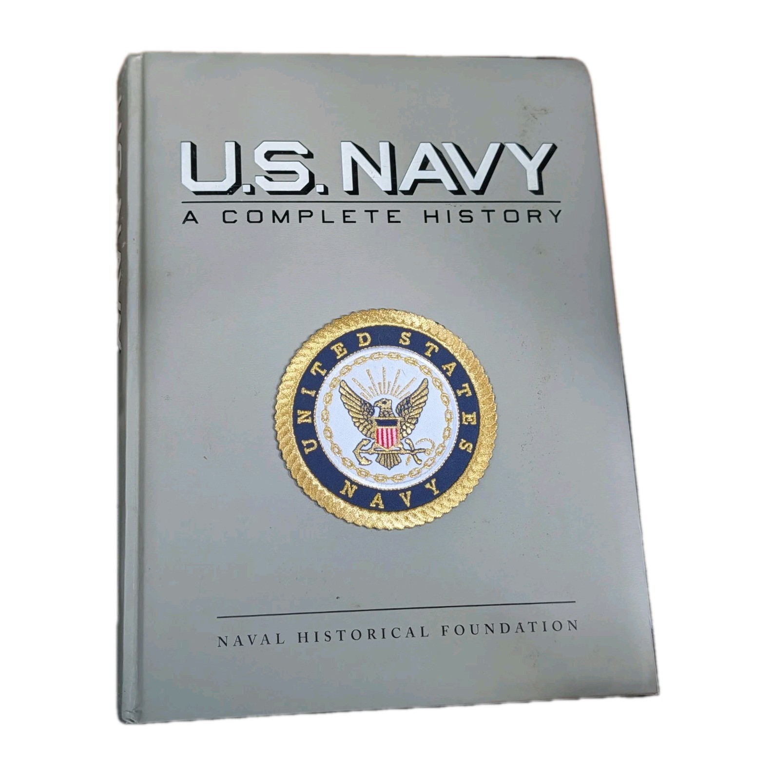 U. S. Navy A Complete History By The Naval Historical Foundation Hard Cover Book