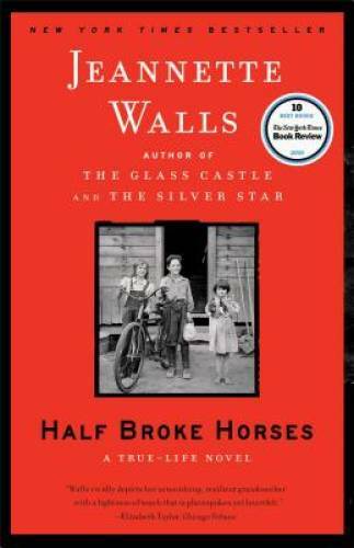 Half Broke Horses: A True-Life Novel – Paperback By Walls, Jeannette – VERY GOOD