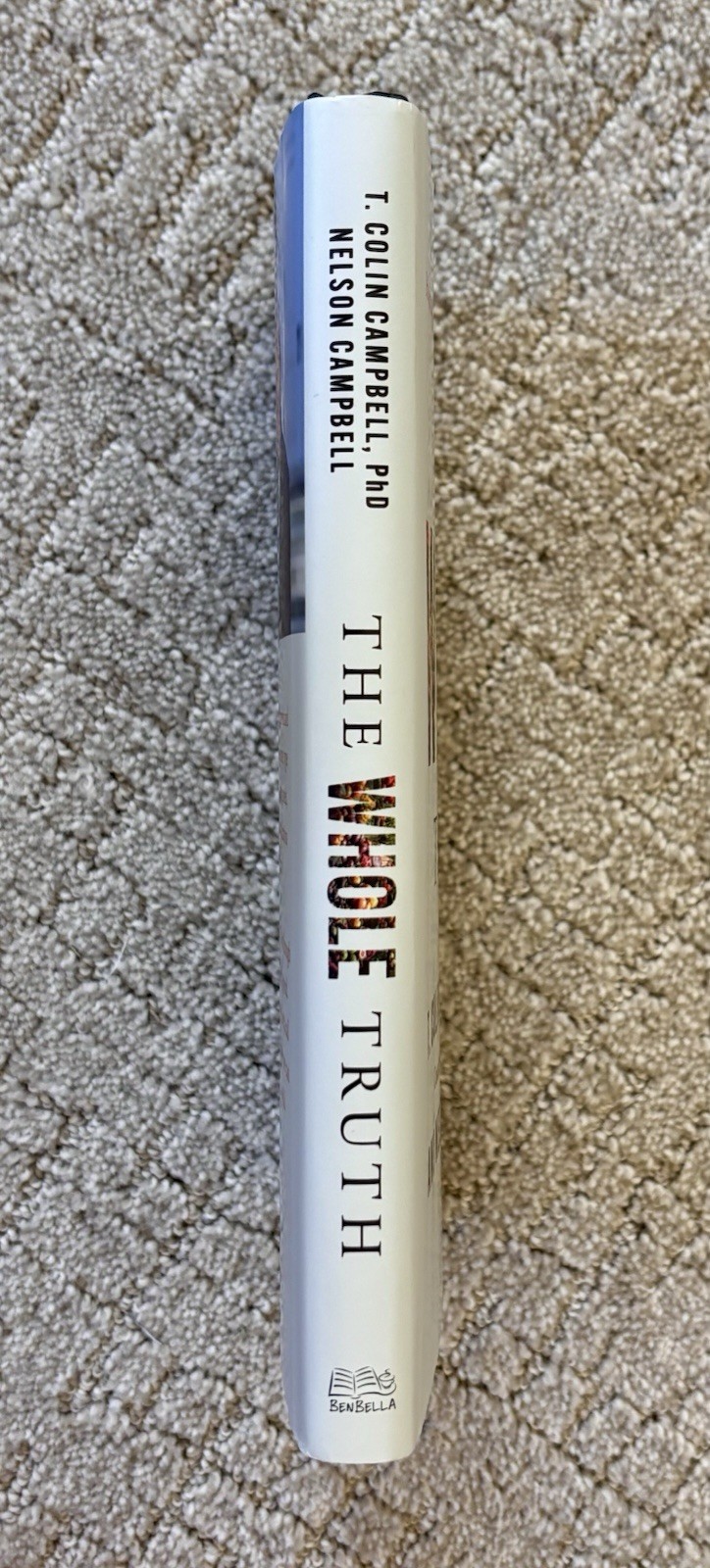 The Whole Truth by T. Colin Campbell and Nelson Campbell