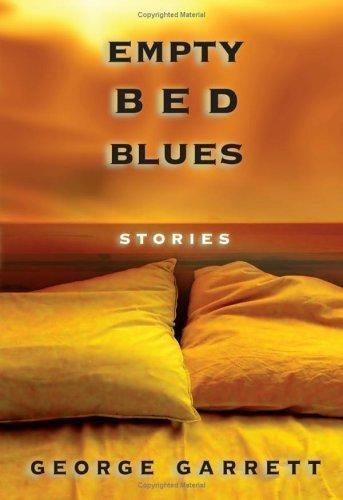 Empty Bed Blues: Stories; Volume 1 – 0826216307, George Garrett, paperback