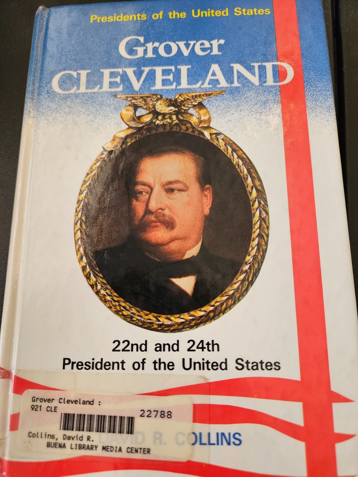 Grover Cleveland 22nd & 24th President of the US by David R Collins Ills HB