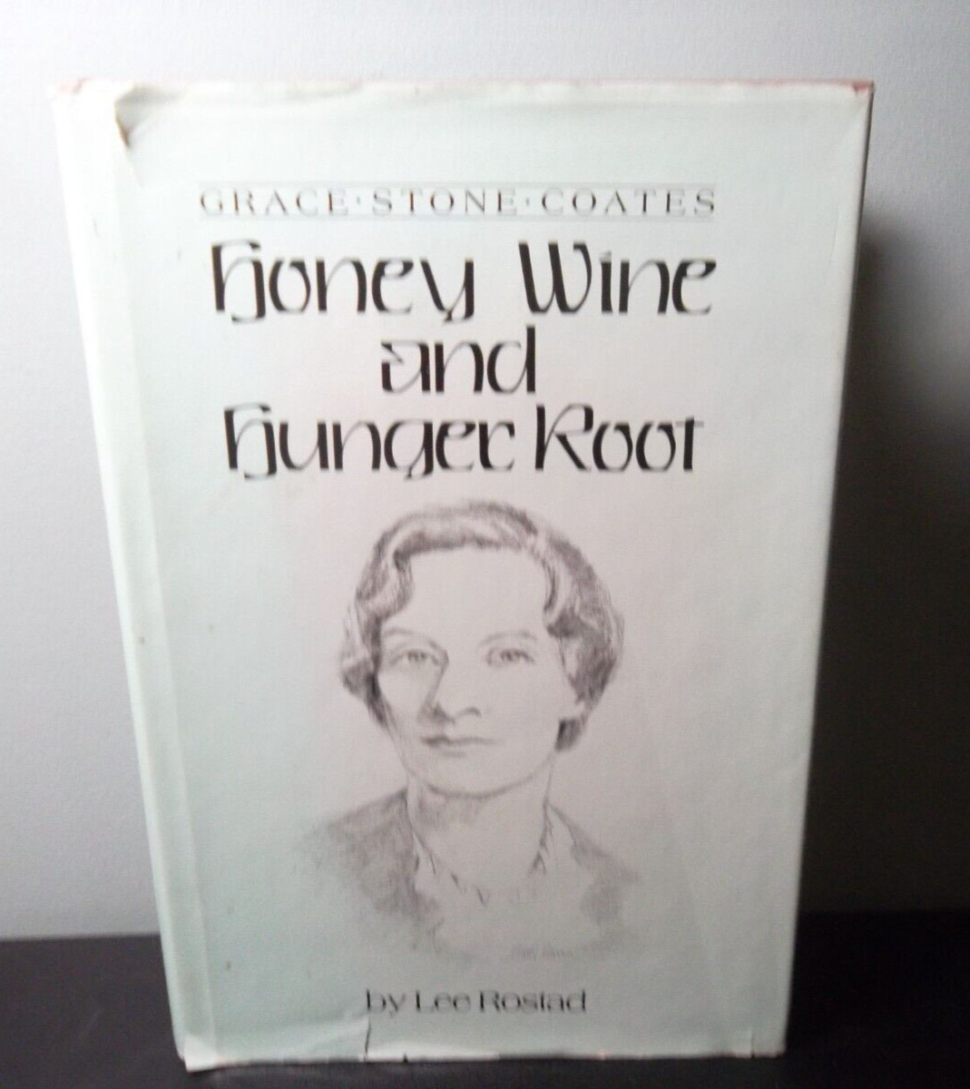 GRACE STONE COATES – Honey Wine and Hunger Root – Lee Rostad *SIGNED*