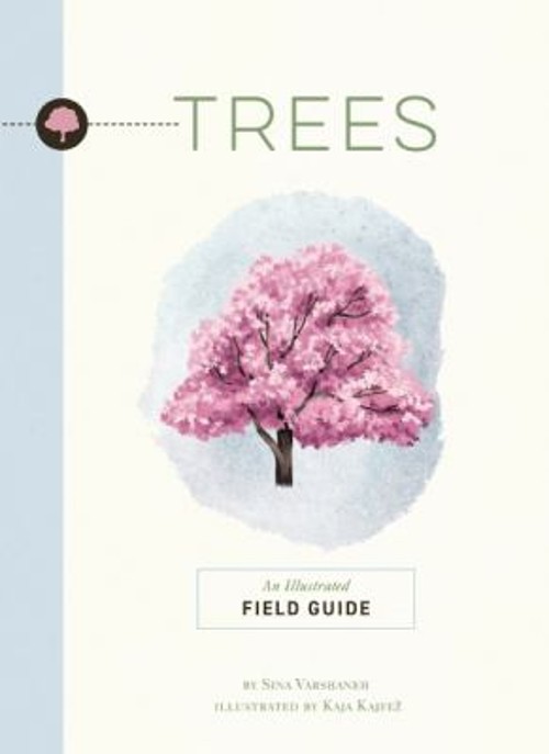 Trees : An Illustrated Field Guide Paperback Sina Varshaneh