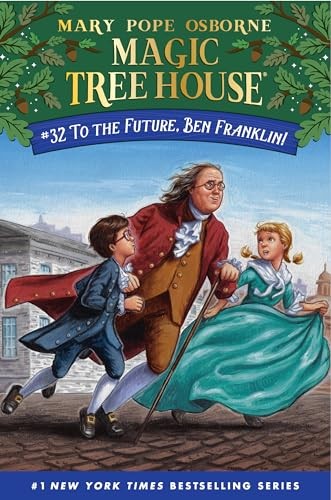 To the Future, Ben Franklin!: 32 (Magic T…, Ford A.G.