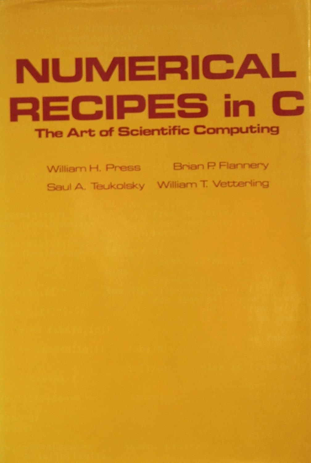 Numerical Recipes: the Art of Scientific Computing By Press, William H.