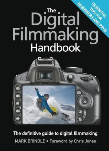 The Digital Filmmaking Handbook by Brindle, Mark