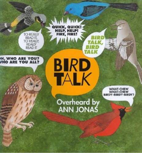 Bird Talk – Hardcover By Jonas, Ann – GOOD