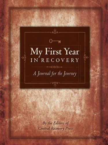 My First Year in Recovery : A Journal for the Journey, Paperback by Central R…