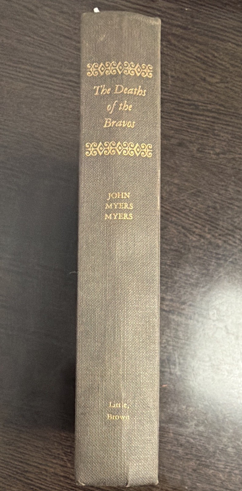 The Deaths of the Bravos John Myers Myers (1962) Little, Brown 1st HC Illus