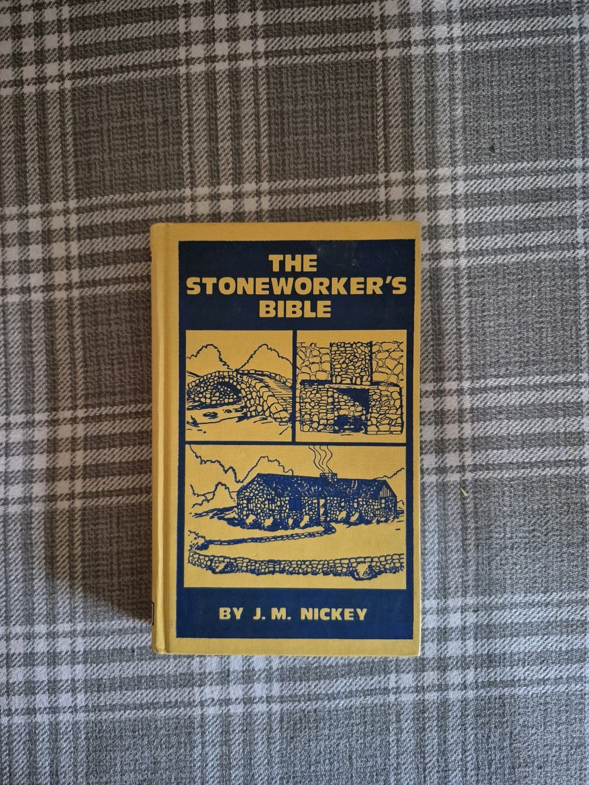 THE STONEWORKERS BIBLE, J. M. NICKEY HB BOOK 1979 292 PAGES