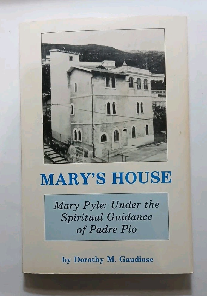 MARY’S HOUSE Dorothy M. Gaudiose SIGNED – MARY PYLE Spiritual Guidance PADRE PIO