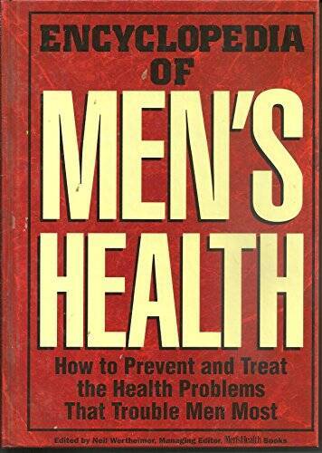 Encyclopedia of Mens Health: How to Prevent and Treat the Health Problem – GOOD