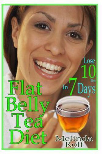 Flat Belly Tea Diet: Lose 10lbs of Fat in a Week with this … (paperback)