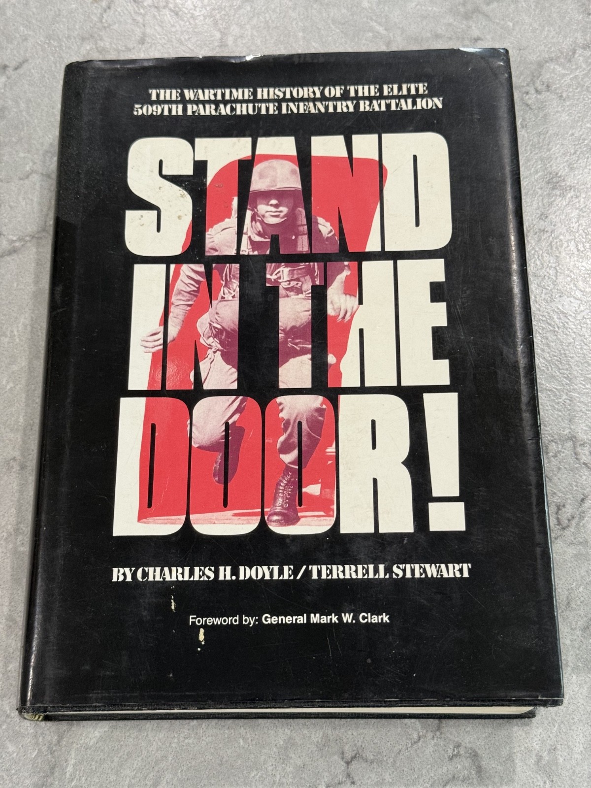 Stand in the Door: The Wartime History of the Elite 509th Parachute…1st Ed. HC