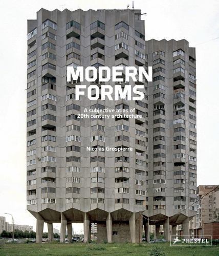 Modern Forms: A Subjective Atlas of 20th-Century Architecture – Grospierre, N…