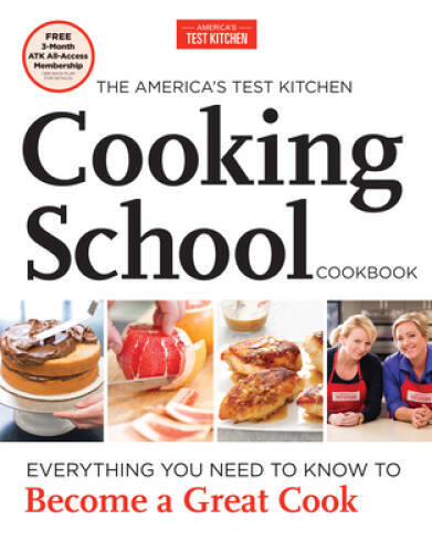 The America’s Test Kitchen Cooking School Cookbook: Everything You N – VERY GOOD