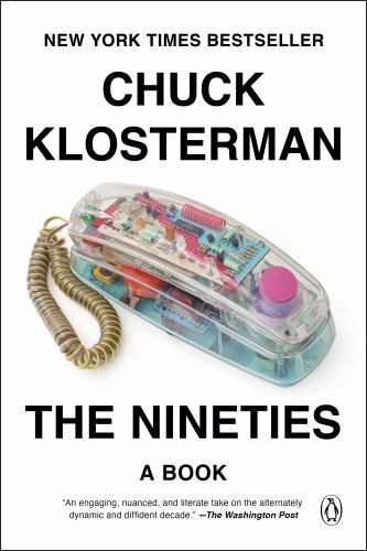 The Nineties: A Book – Paperback By Klosterman, Chuck – VERY GOOD