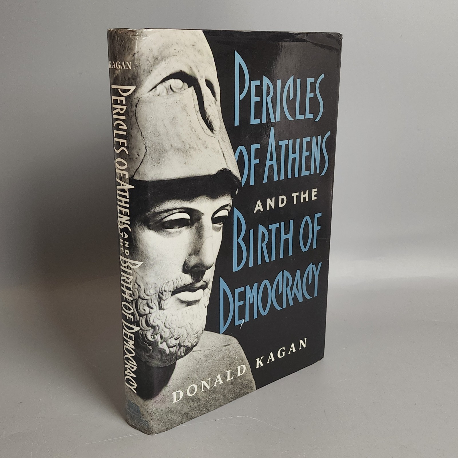 Pericles of Athens and the Birth of Democracy by Kagan, Donald First Edition