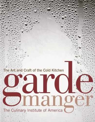 Garde Manger: The Art and – Hardcover, by The Culinary Institute – Very Good