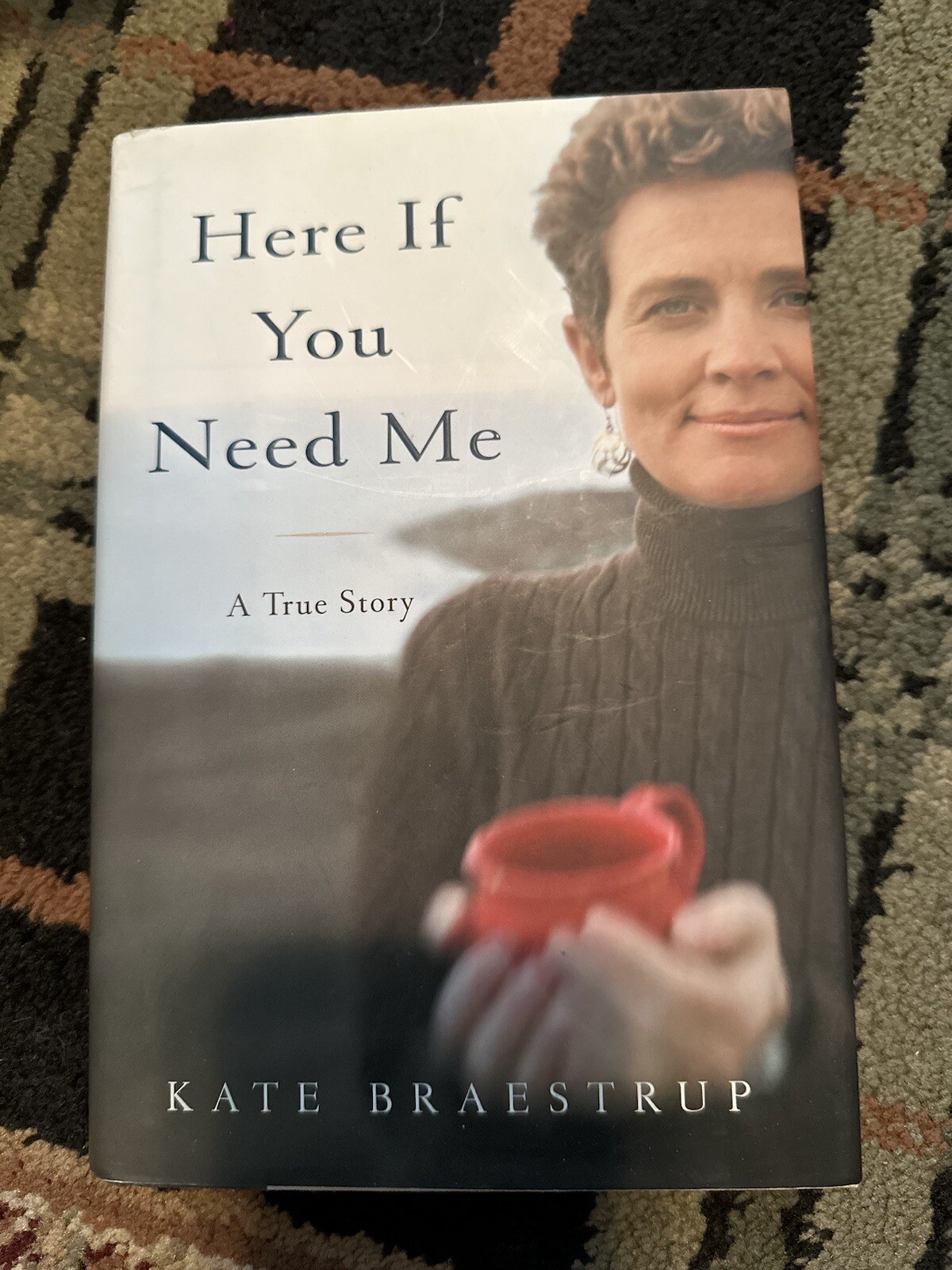 Here If You Need Me : A Memoir by Kate Braestrup (2007, Hardcover)