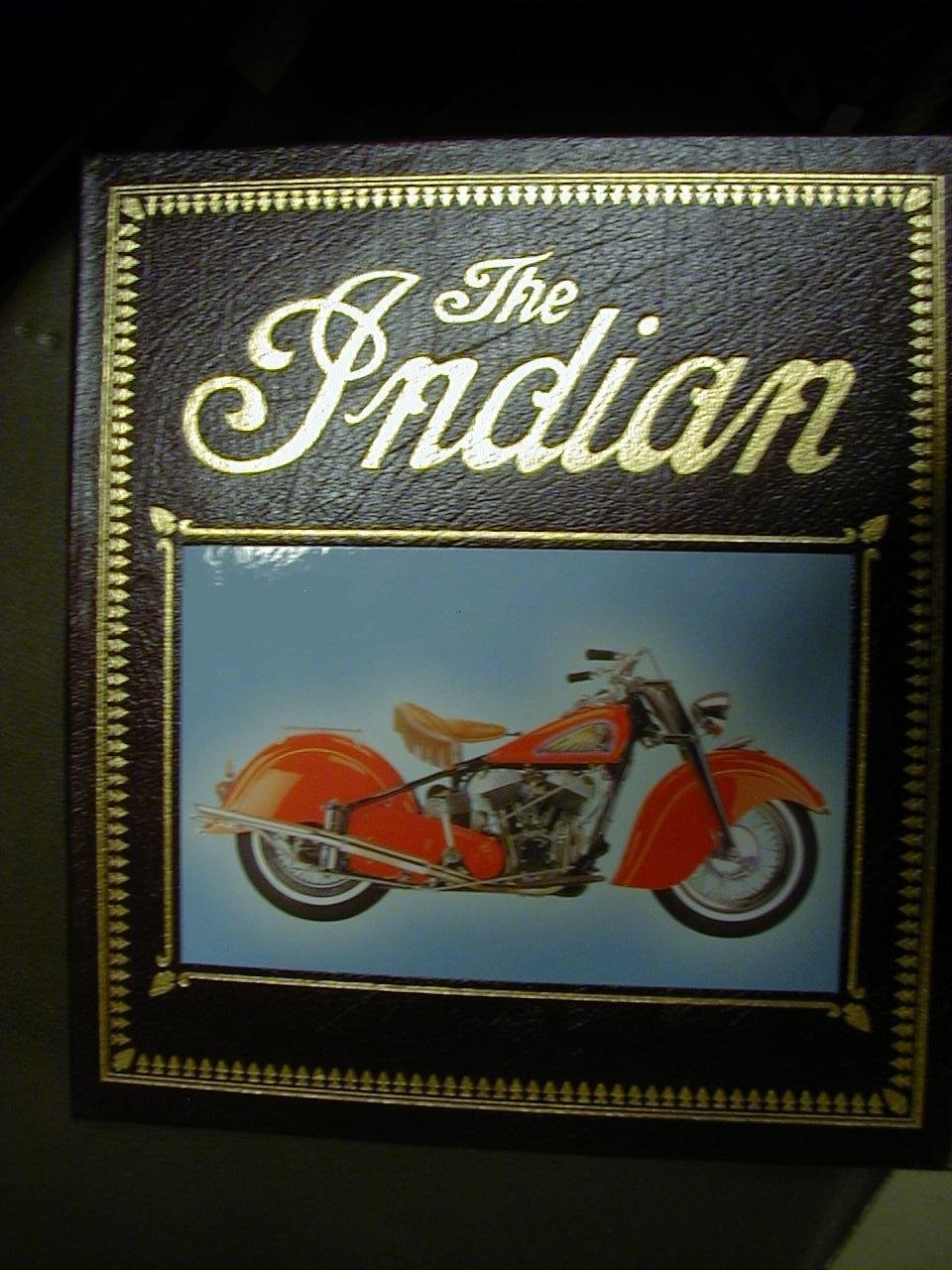 The Indian: The History of a Classic American Motorcycle