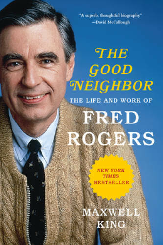 The Good Neighbor: The Life and Work of Fred Rogers – Paperback – VERY GOOD