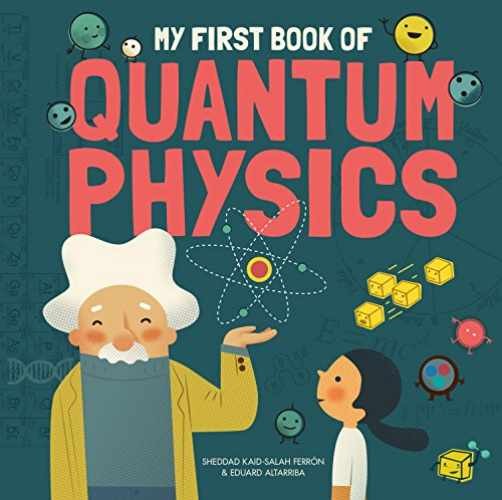 My First Book of Quantum – Hardcover, by Sheddad Kaid-Sala Ferrón – Very Good x