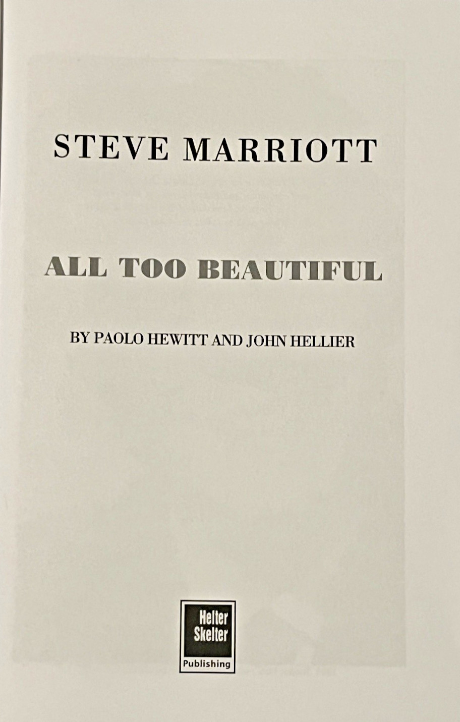 Steve Marriott: All Too Beautiful Paolo Hewitt / John Hellier Paperback