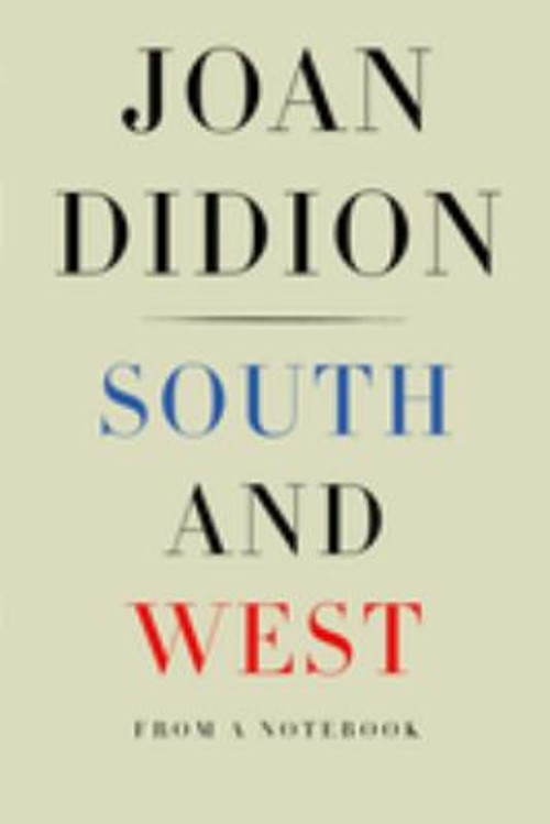 South and West : From a Notebook Hardcover Joan Didion