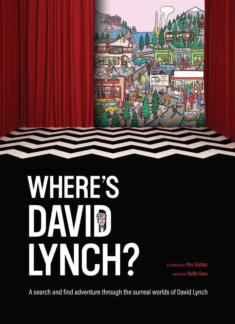Where’s David Lynch?: A search and find adventure through the surreal worlds of