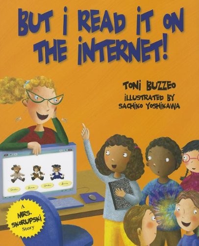 But I Read It on the Internet! – hardcover Buzzeo, Toni|Yoshikawa, Sachiko