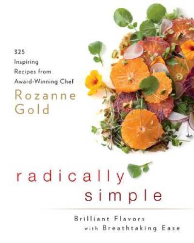 Radically Simple: Brilliant Flavors with Breathtaking Ease: 325 Insp – VERY GOOD