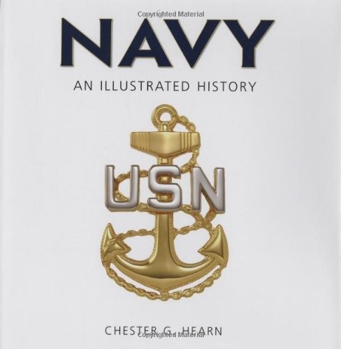 Navy: An Illustrated History: The U.S. Navy from 1775 to the 21st Century