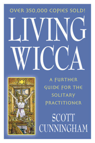 Living Wicca: A Further Guide for the Solitary Practitioner (Llewellyn’s – GOOD