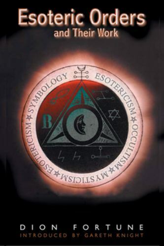 Esoteric Orders and Their Work, Fortune, Dion, Good Book