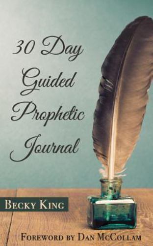 30 Day Guided Prophetic Journal by King, Becky