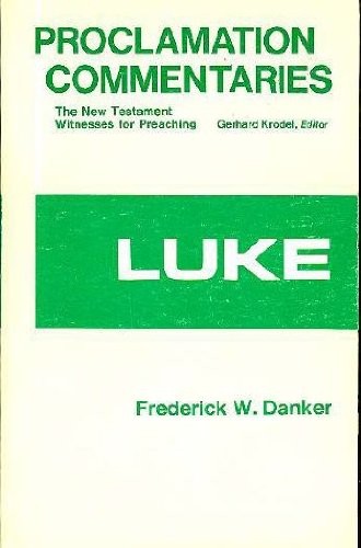 LUKE (PROCLAMATION COMMENTARIES) By Frederick W Danker **Mint Condition**