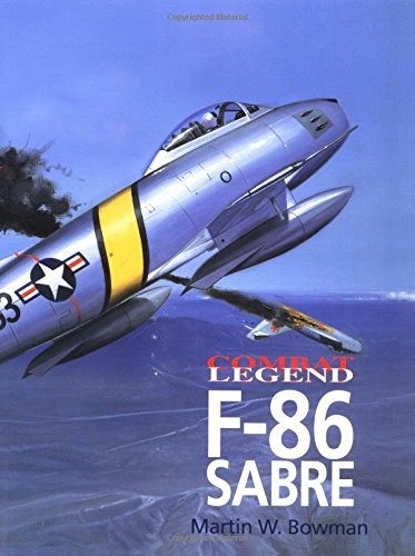 F-86 Sabre (Combat Legends) By Bowman, Martin Martin Bowman,