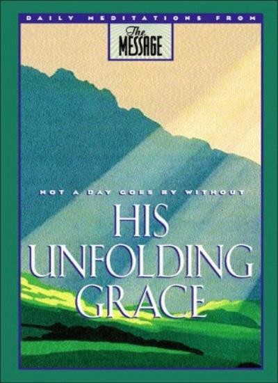His Unfolding Grace By Eugene H. Peterson