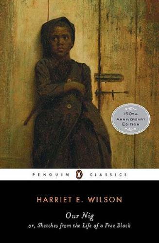 Our Nig: or, Sketches from the Life of a Free Black (Penguin Books for Hi – GOOD