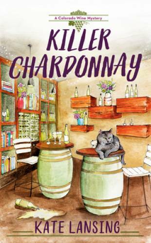 Killer Chardonnay (A Colorado Wine Mystery) – Mass Market Paperback – GOOD