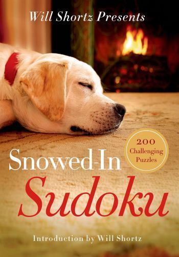 Will Shortz Presents Snowed-In Sudoku: 200 Challenging- paperback, 9781250055996