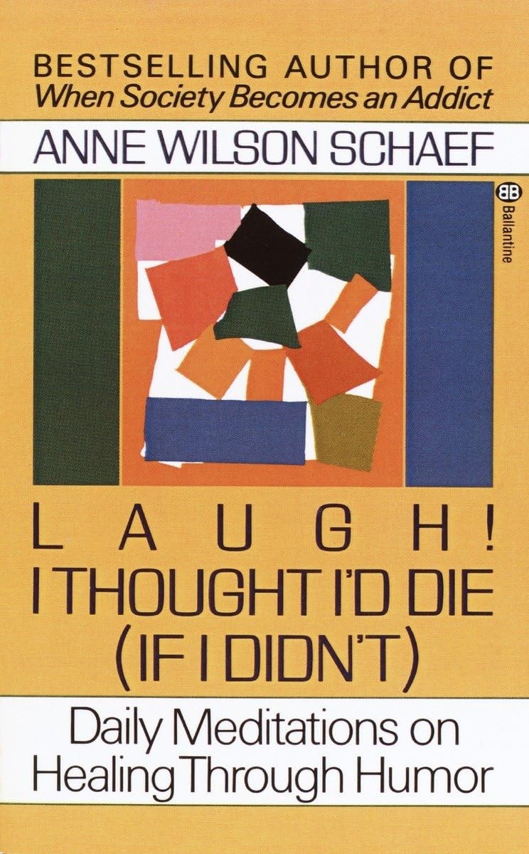 Laugh! I Thought I’d Die (If I Didn’t) : Daily Meditations on Healing throug…