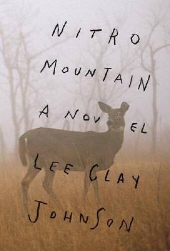 Nitro Mountain: A novel – Hardcover By Johnson, Lee Clay – VERY GOOD